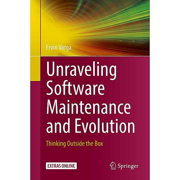 Unraveling Software Maintenance and Evolution, Ervin Varga