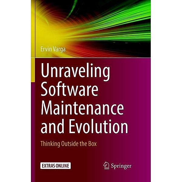 Unraveling Software Maintenance and Evolution, Ervin Varga