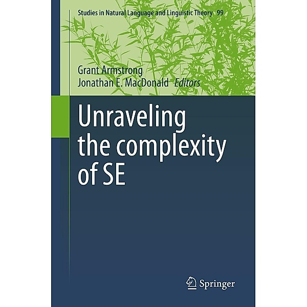 Unraveling the complexity of SE / Studies in Natural Language and Linguistic Theory Bd.99