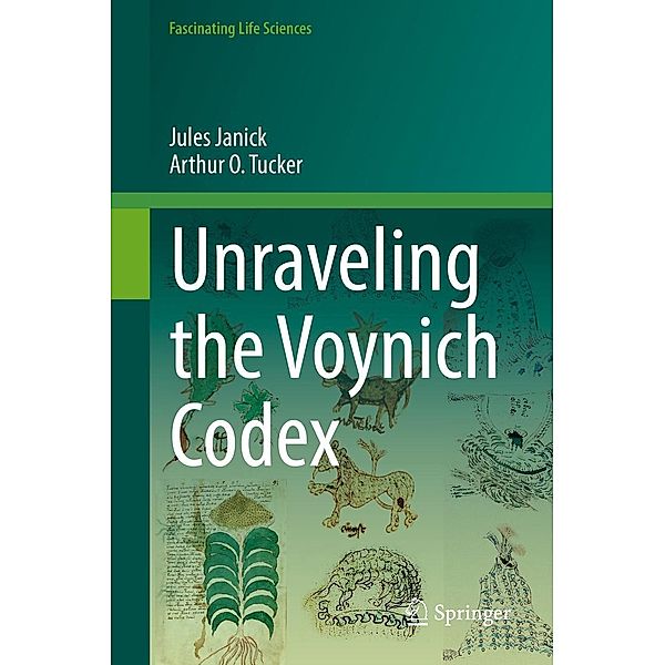 Unraveling the Voynich Codex / Fascinating Life Sciences, Jules Janick, Arthur O. Tucker