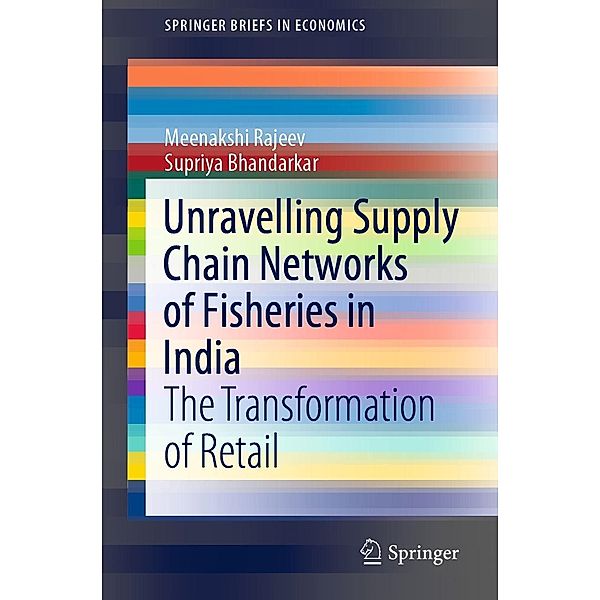 Unravelling Supply Chain Networks of Fisheries in India / SpringerBriefs in Economics, Meenakshi Rajeev, Supriya Bhandarkar