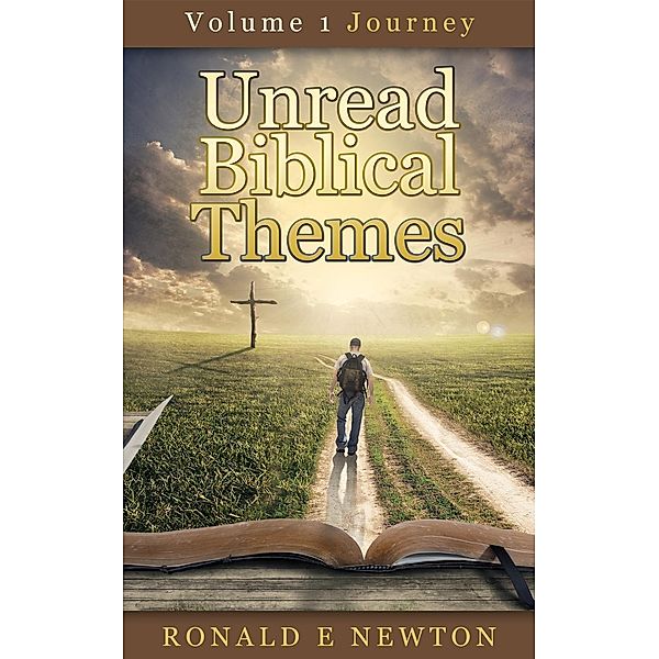 Unread Biblical Themes ((Volume 1 Journey)), Ronald E. Newton