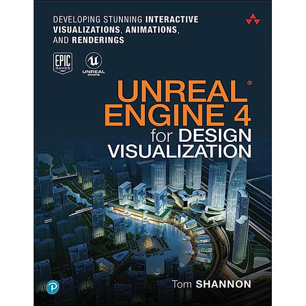 Unreal Engine 4 for Design Visualization / Game Design, Tom Shannon