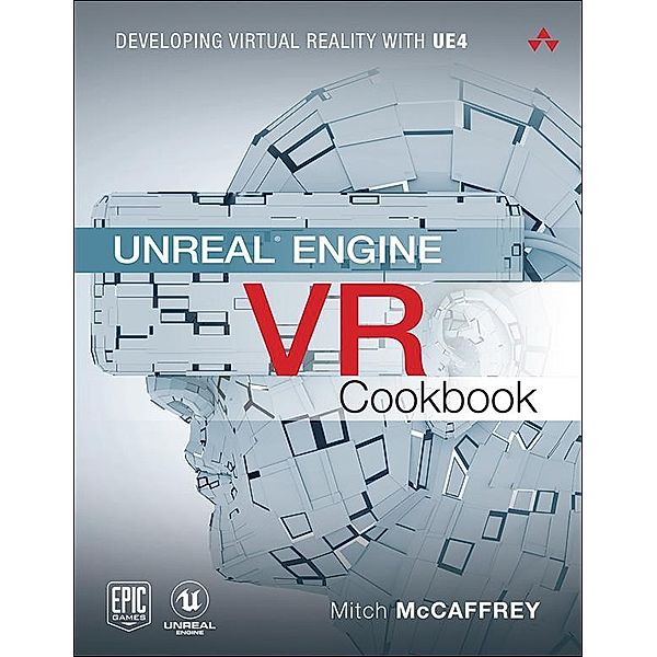 Unreal Engine VR Cookbook, Mitch McCaffrey