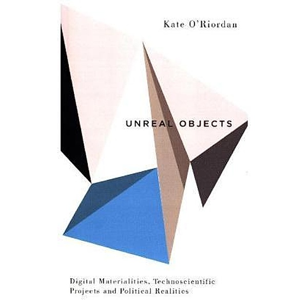 Unreal Objects, Kate O'Riordan
