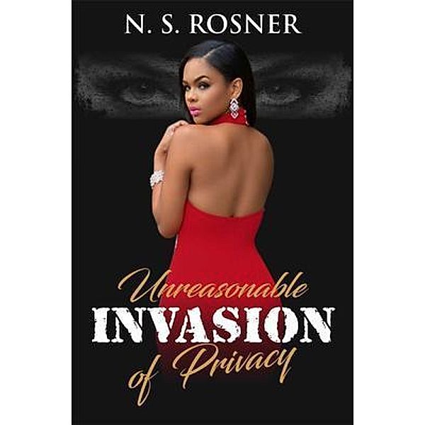 Unreasonable Invasion of Privacy, N. S. Rosner