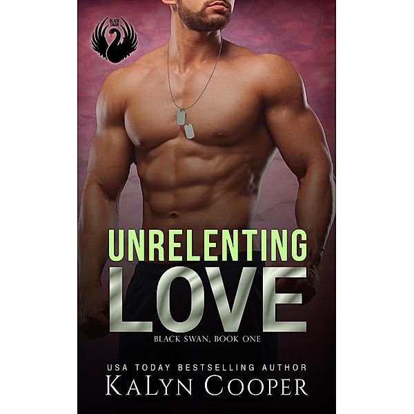 Unrelenting Love (Black Swan Series, #1) / Black Swan Series, Kalyn Cooper