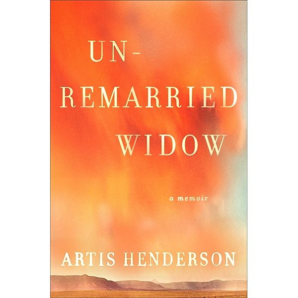 Unremarried Widow, Artis Henderson