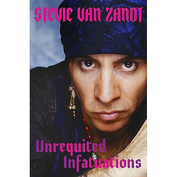 Unrequited Infatuations, Stevie van Zandt