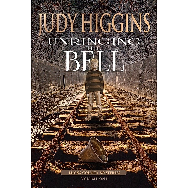Unringing the Bell (Bucks County Mysteries) / Bucks County Mysteries, Judy Higgins