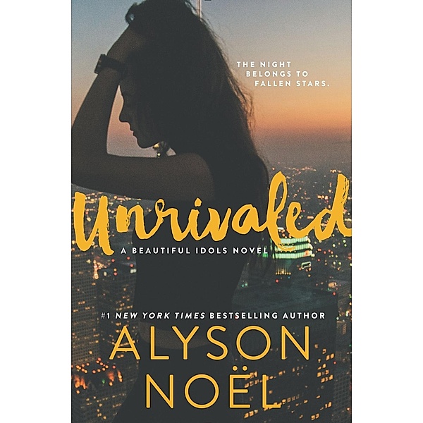 Unrivaled / Beautiful Idols Bd.1, Alyson Noël