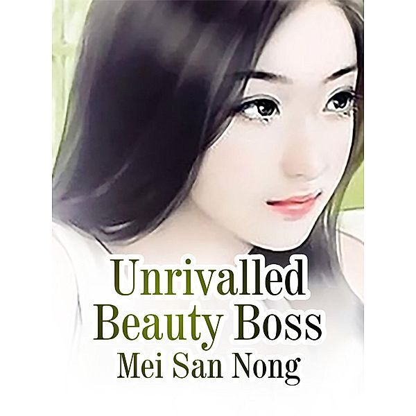 Unrivalled Beauty Boss, Mei SanNong