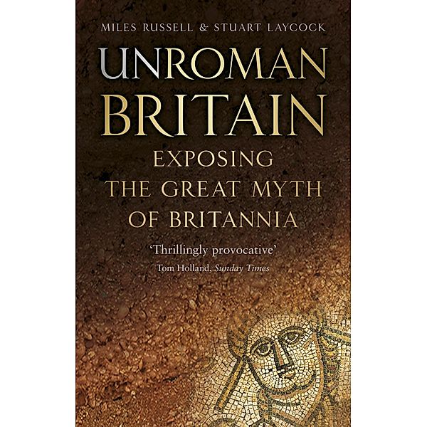 UnRoman Britain, Miles Russell, Stuart Laycock