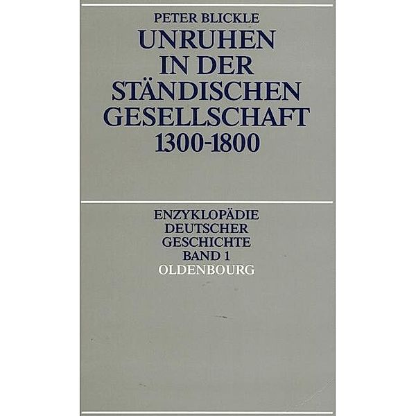 Unruhen in der ständischen Gesellschaft 1300-1800 / Jahrbuch des Dokumentationsarchivs des österreichischen Widerstandes, Peter Blickle