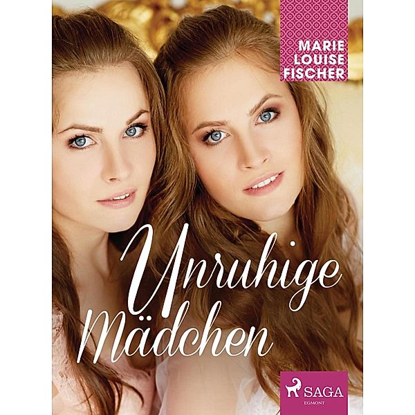 Unruhige Mädchen, MARIE LOUISE FISCHER