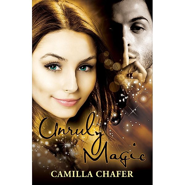 Unruly Magic (Book 2, Stella Mayweather Series), Camilla Chafer