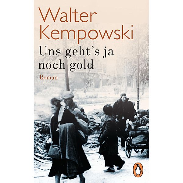 Uns geht's ja noch gold / Die deutsche Chronik Bd.5, Walter Kempowski