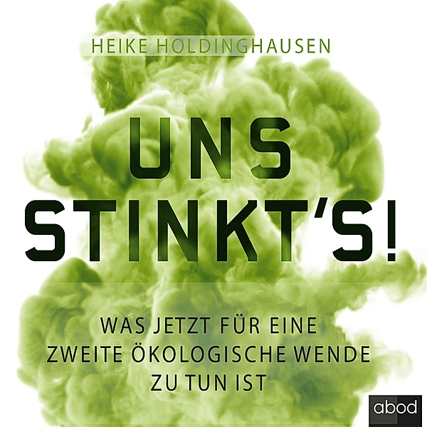 Uns stinkt's!, Heike Holdinghausen
