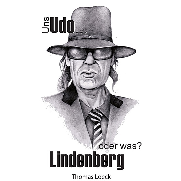 Uns Udo Lindenberg - oder was?, Thomas Loeck