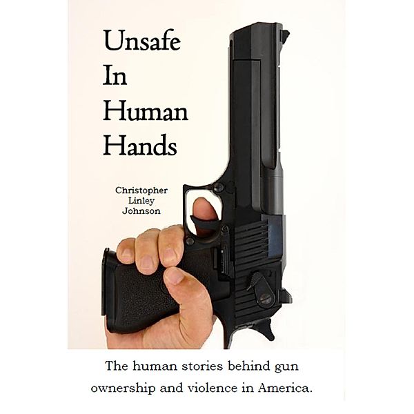 Unsafe In Human Hands / Christopher Johnson, Christopher Johnson