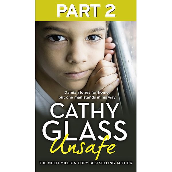 Unsafe: Part 2 of 3, Cathy Glass