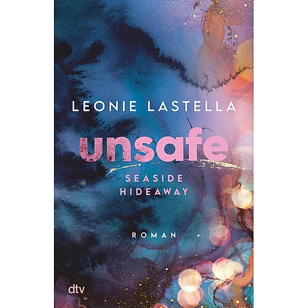 Unsafe / Seaside Hideaway Bd.1, Leonie Lastella