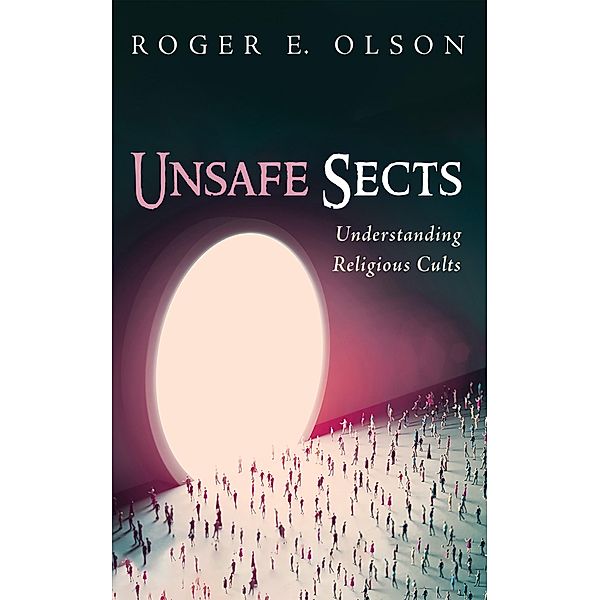 Unsafe Sects, Roger E. Olson