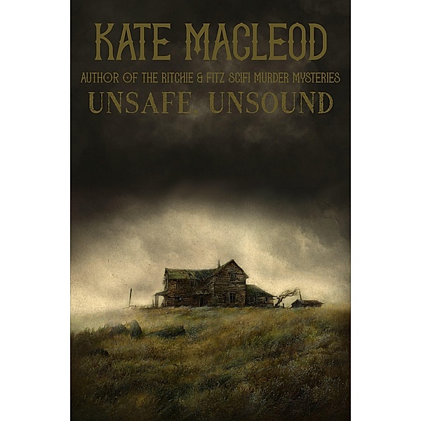 Unsafe, Unsound, Kate Macleod