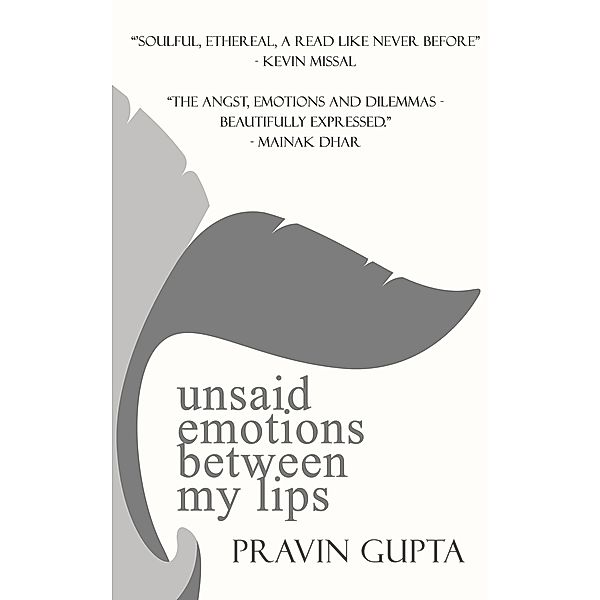 Unsaid Emotions Between My Lips, Pravin Gupta