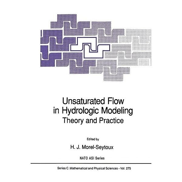 Unsaturated Flow in Hydrologic Modeling / Nato Science Series C: Bd.275