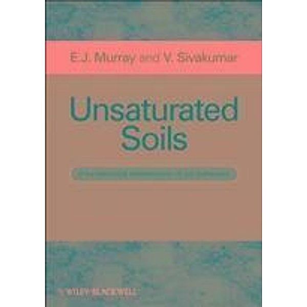 Unsaturated Soils, E. J. Murray, V. Sivakumar