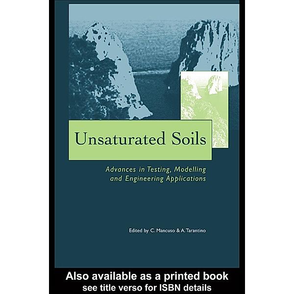 Unsaturated Soils - Advances in Testing, Modelling and Engineering Applications