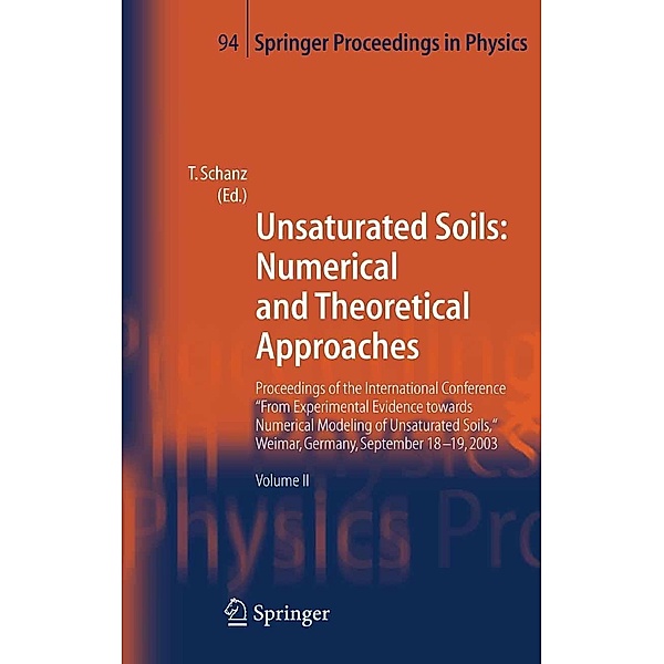 Unsaturated Soils: Numerical and Theoretical Approaches / Springer Proceedings in Physics Bd.94