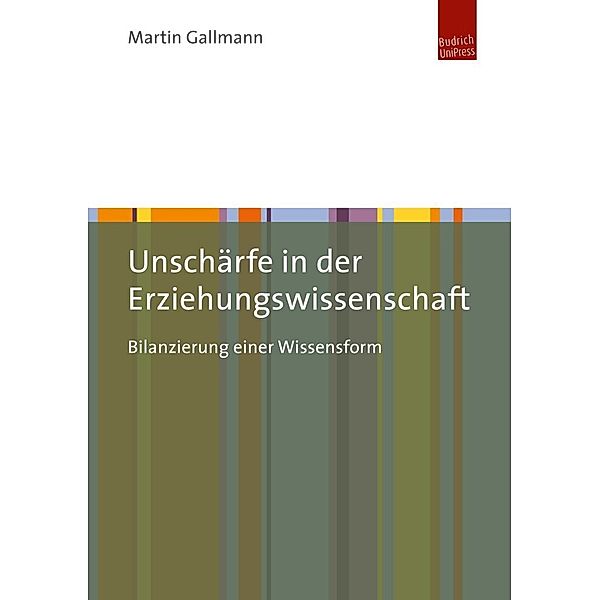 Unschärfe in der Erziehungswissenschaft, Martin Eugen Gallmann