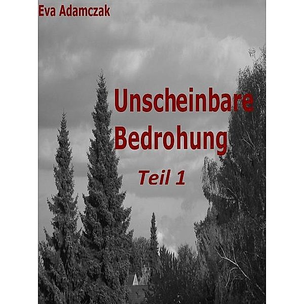 Unscheinbare Bedrohung, Eva Adamczak