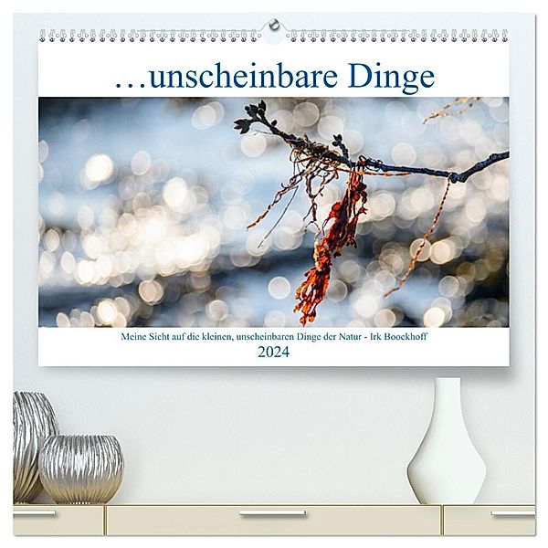 Unscheinbare Dinge (hochwertiger Premium Wandkalender 2024 DIN A2 quer), Kunstdruck in Hochglanz, Irk Boockhoff