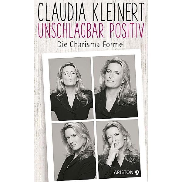 Unschlagbar positiv, Claudia Kleinert