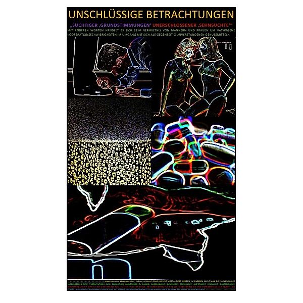 UNSCHLÜSSIGE BETRACHTUNGEN SÜCHTIGER 'GRUNDSTIMMUNGEN' UNERSCHLOSSENER 'SEHNSÜCHTE', Beat Shucker, Christine Schast, Marten Bast