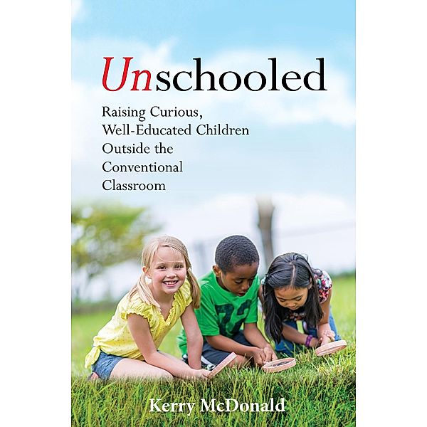 Unschooled, Kerry Mcdonald