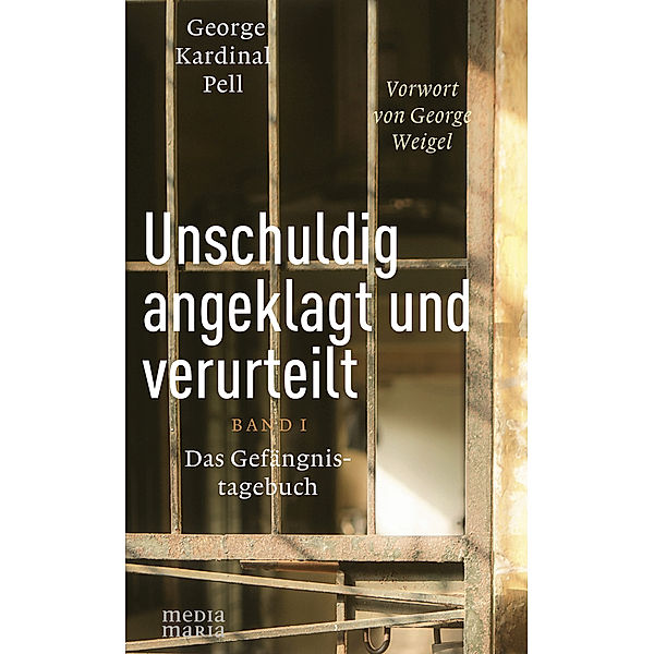 Unschuldig angeklagt und verurteilt, George Kardinal Pell