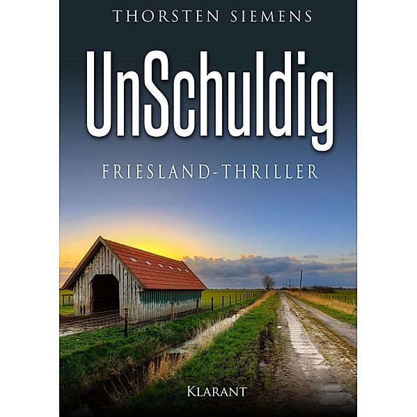 UnSchuldig. Friesland - Thriller, Thorsten Siemens