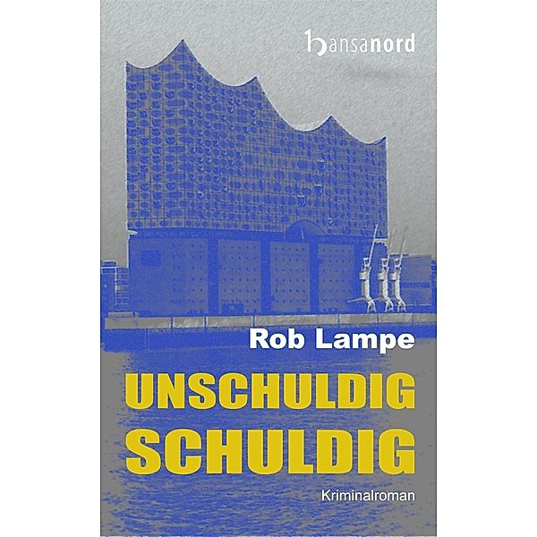 unschuldig SCHULDIG, Rob Lampe