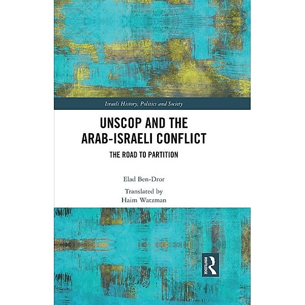 UNSCOP and the Arab-Israeli Conflict, Elad Ben-Dror
