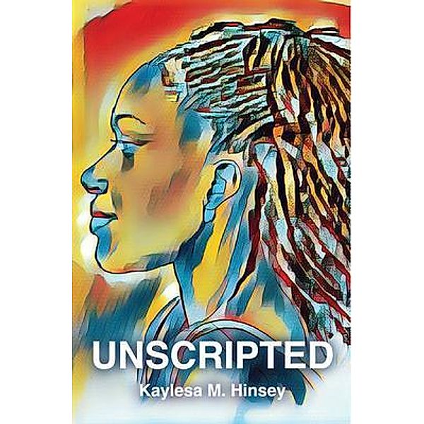 Unscripted, Kaylesa M. Hinsey