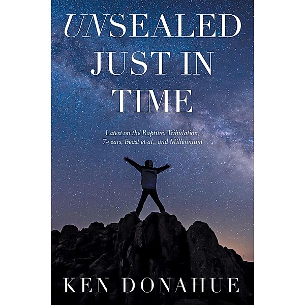 Unsealed Just in Time, Ken Donahue