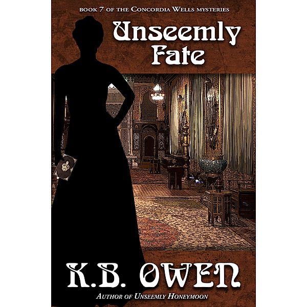 Unseemly Fate (The Concordia Wells Mysteries, #7), K. B. Owen