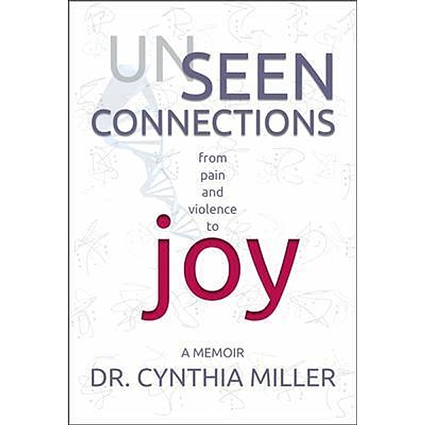 Unseen Connections, Cynthia Miller