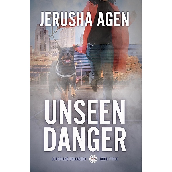 Unseen Danger (Guardians Unleashed, #3) / Guardians Unleashed, Jerusha Agen