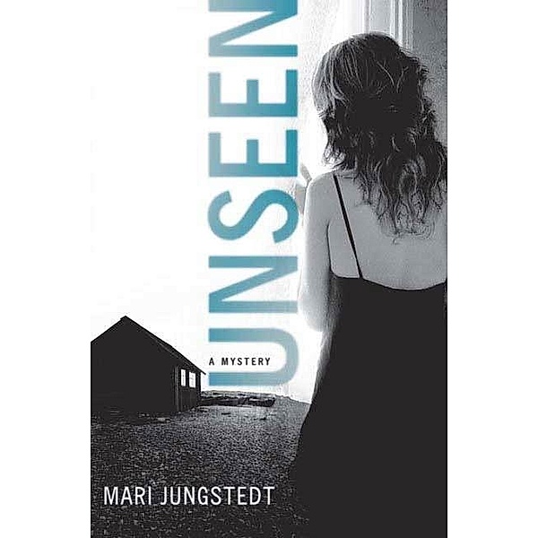 Unseen / Inspector Anders Knutas Mysteries Bd.1, Mari Jungstedt