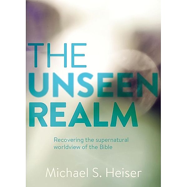 Unseen Realm, Michael S. Heiser